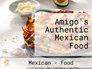 Amigo's Authentic Mexican Food