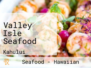 Valley Isle Seafood