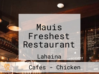 Mauis Freshest Restaurant