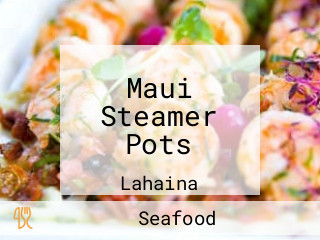 Maui Steamer Pots