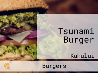 Tsunami Burger