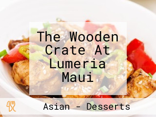 The Wooden Crate At Lumeria Maui