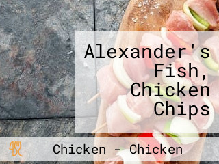 Alexander's Fish, Chicken Chips