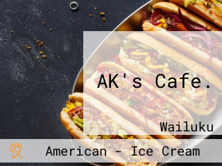 AK's Cafe.