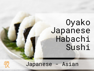 Oyako Japanese Habachi Sushi