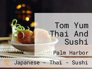 Tom Yum Thai And Sushi