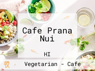 Cafe Prana Nui