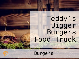 Teddy's Bigger Burgers Food Truck