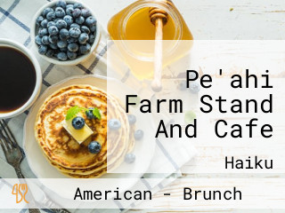 Pe'ahi Farm Stand And Cafe