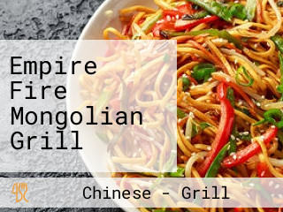 Empire Fire Mongolian Grill