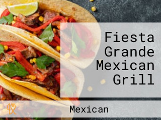 Fiesta Grande Mexican Grill