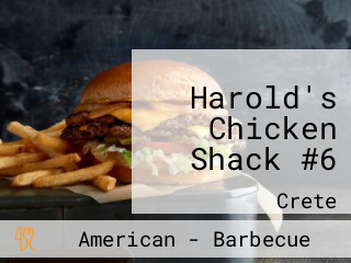 Harold's Chicken Shack #6