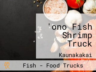 'ono Fish Shrimp Truck