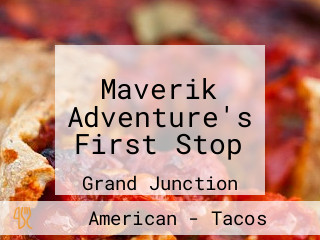 Maverik Adventure's First Stop