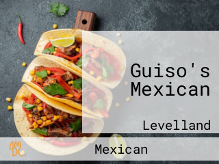 Guiso's Mexican