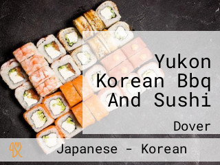 Yukon Korean Bbq And Sushi