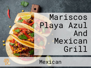 Mariscos Playa Azul And Mexican Grill