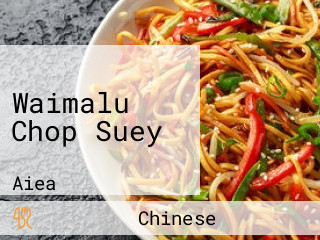 Waimalu Chop Suey