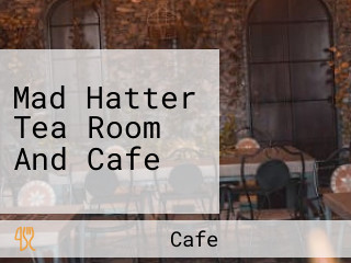 Mad Hatter Tea Room And Cafe