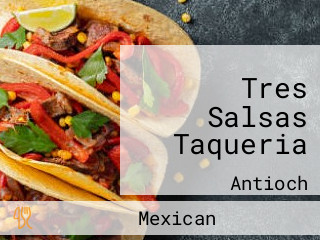 Tres Salsas Taqueria