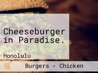 Cheeseburger in Paradise.