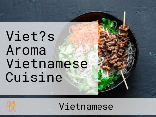 Viet?s Aroma Vietnamese Cuisine