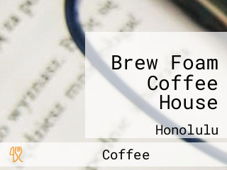 Brew Foam Coffee House