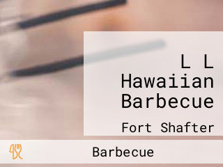 L L Hawaiian Barbecue