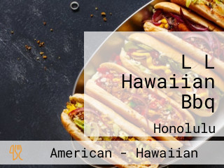 L L Hawaiian Bbq