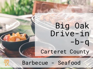 Big Oak Drive-in -b-q