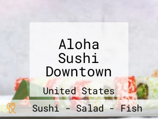 Aloha Sushi Downtown