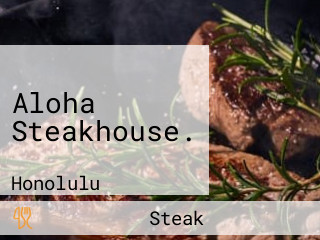 Aloha Steakhouse.