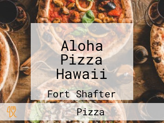 Aloha Pizza Hawaii