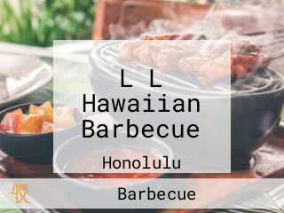 L L Hawaiian Barbecue