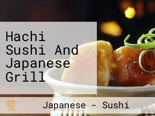 Hachi Sushi And Japanese Grill