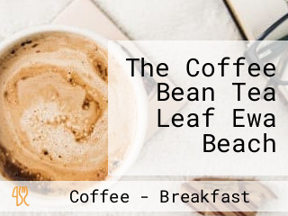 The Coffee Bean Tea Leaf Ewa Beach