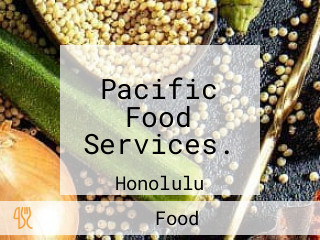 Pacific Food Services.