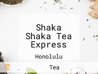 Shaka Shaka Tea Express