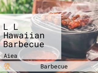 L L Hawaiian Barbecue