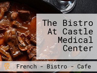 The Bistro At Castle Medical Center