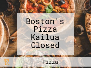 Boston's Pizza Kailua Closed