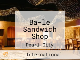 Ba-le Sandwich Shop