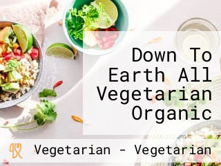 Down To Earth All Vegetarian Organic And Natural