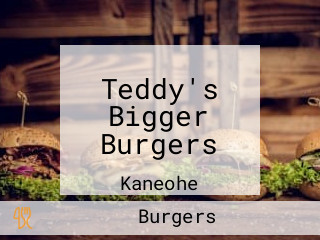 Teddy's Bigger Burgers