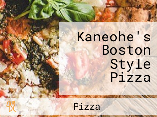 Kaneohe's Boston Style Pizza