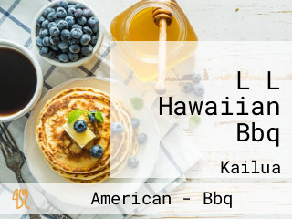 L L Hawaiian Bbq