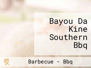 Bayou Da Kine Southern Bbq