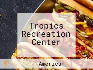 Tropics Recreation Center