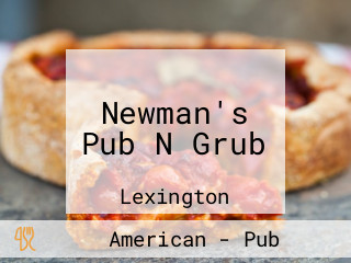 Newman's Pub N Grub