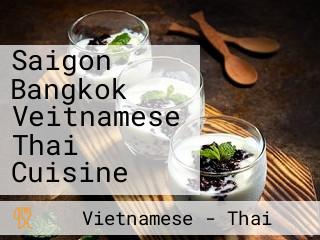 Saigon Bangkok Veitnamese Thai Cuisine